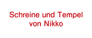 Schreine und Tempel von Nikko