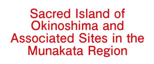 Sacred Island of Okinoshima and Associated Sites in the Munakata Region