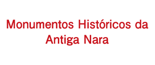 Monumentos Históricos da Antiga Nara